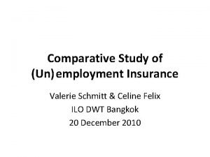 Comparative Study of Un employment Insurance Valerie Schmitt