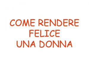 Far felice una donna