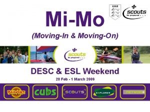 MiMo MovingIn MovingOn DESC ESL Weekend 28 Feb