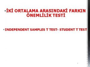 K ORTALAMA ARASINDAK FARKIN NEMLLK TEST INDEPENDENT SAMPLES