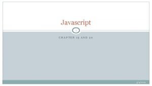 Javascript 1 CHAPTER 19 AND 20 342021 Javascript