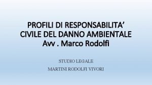 PROFILI DI RESPONSABILITA CIVILE DEL DANNO AMBIENTALE Avv