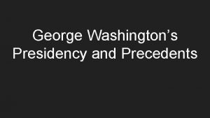 Washingtons precedents