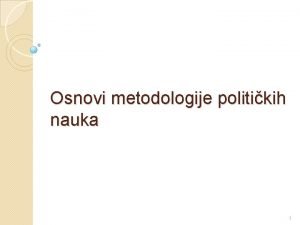Osnovi metodologije politikih nauka 1 2 Predmet metodologije