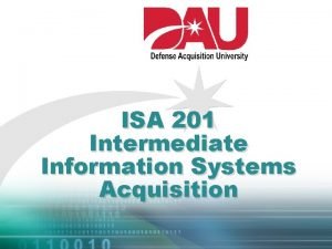 ISA 201 Intermediate Information Systems Acquisition Lesson 21