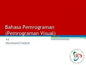 Bahasa Pemrograman Pemrograman Visual 2 Structured Control Augury