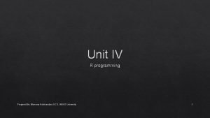 Unit IV R programming Prepared By Bhavana Hotchandani