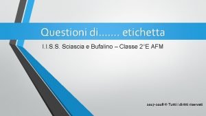 Questioni di etichetta I I S S Sciascia