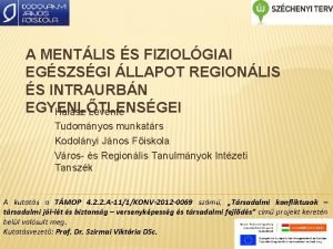 A MENTLIS S FIZIOLGIAI EGSZSGI LLAPOT REGIONLIS S