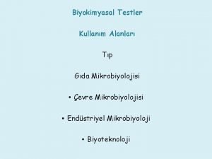 Biyokimyasal Testler Kullanm Alanlar Tp Gda Mikrobiyolojisi evre