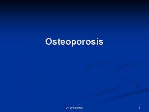 Osteoporosis By Dr K Mirzaei 1 Background n