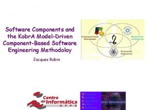 Software Components and the Kobr A ModelDriven ComponentBased