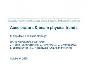 Accelerators beam physics trends S Nagaitsev FermilabUChicago GARD