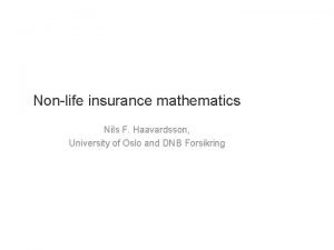 Nonlife insurance mathematics Nils F Haavardsson University of