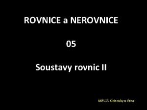 ROVNICE a NEROVNICE 05 Soustavy rovnic II MSO