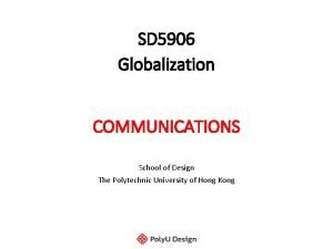 SD 5906 Globalization SD 5906 Globalization COMMUNICATIONS School