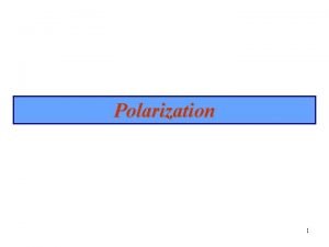 Polarization 1 Polarisation XY Plane Plane of polarisation