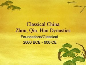 Classical China Zhou Qin Han Dynasties FoundationsClassical 2000