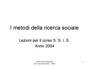 I metodi della ricerca sociale Lezioni per il