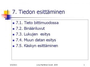 7 Tiedon esittminen n n 7 1 7