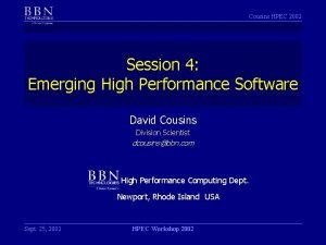 Cousins HPEC 2002 Session 4 Emerging High Performance