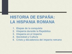 HISTORIA DE ESPAA LA HISPANIA ROMANA 1 2