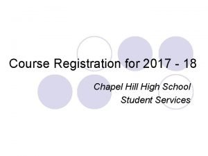 Course Registration for 2017 18 Chapel Hill High