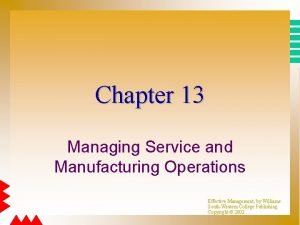 Managing service and manufacturing operations