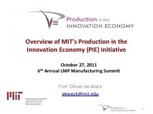 Overview of MITs Production in the Innovation Economy