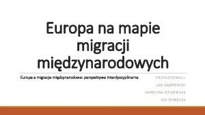 Europa na mapie migracji midzynarodowych Europa a migracje