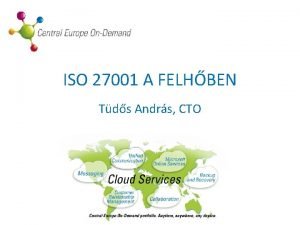 ISO 27001 A FELHBEN Tds Andrs CTO Bemutatkozs