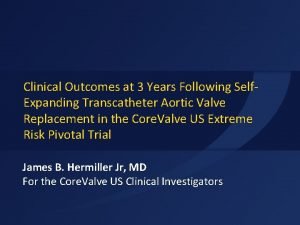 Clinical Outcomes at 3 Years Following Self Expanding