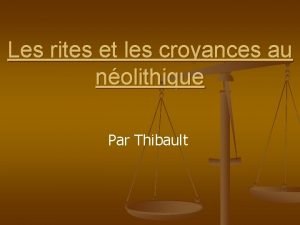 Les rites et les croyances au nolithique Par