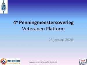 4 e Penningmeestersoverleg Veteranen Platform 23 januari 2020