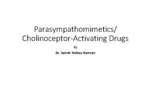 Parasympathomimetic drugs