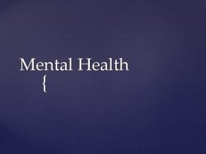 Mental Health The term stigma refers to any