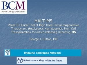 HALTMS Phase II Clinical Trial of High Dose