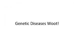 Genetic Diseases Woot Adult Polycystic Kidney Disease Sx