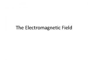 The Electromagnetic Field Maxwell Equations Constitutive Equations Boundary