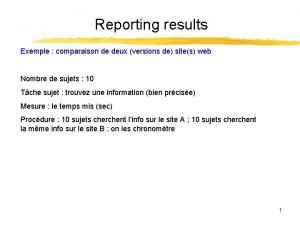 Reporting results Exemple comparaison de deux versions de