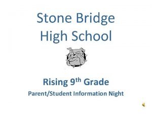 Stone Bridge High School Rising 9 th Grade