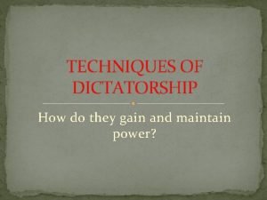 Techniques of dictatorship