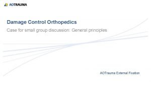 Damage Control Orthopedics Case for small group discussion