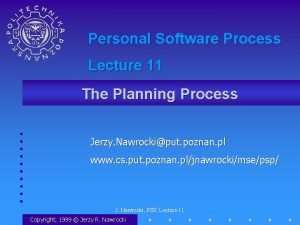 Personal Software Process Lecture 11 The Planning Process