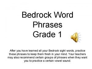 Bedrock Word Phrases Grade 1 After you have