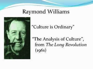 Culture is ordinary by raymond williams