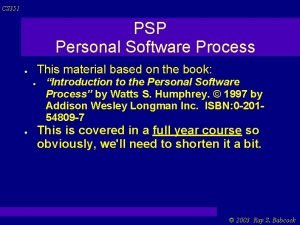 CS 351 PSP Personal Software Process This material