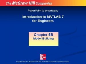 Power Point to accompany Introduction to MATLAB 7