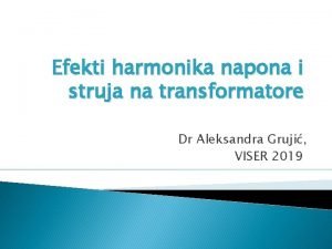 Efekti harmonika napona i struja na transformatore Dr