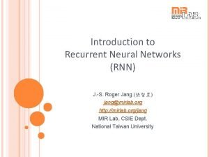 Introduction to Recurrent Neural Networks RNN J S